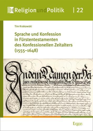 Sprache Und Konfession in Furstentestamenten Des Konfessionellen Zeitalters (1555-1648)