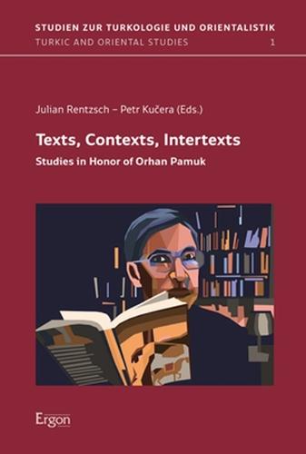 Texts, Contexts, Intertexts: Studies in Honor of Orhan Pamuk