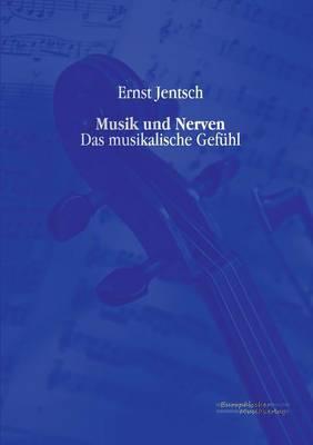 Musik und Nerven: Das musikalische Gefühl