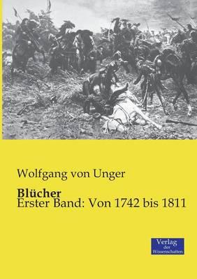 Blücher: Erster Band: Von 1742 bis 1811