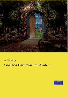 Goethes Harzreise im Winter