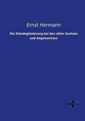 Die Ständegliederung bei den alten Sachsen und Angelsachsen