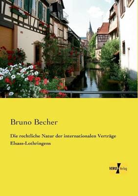 Die rechtliche Natur der internationalen Verträge Elsass-Lothringens