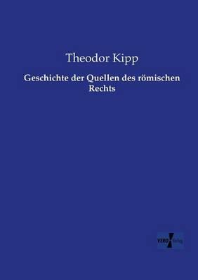 Geschichte der Quellen des römischen Rechts