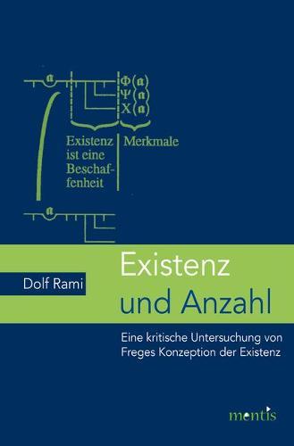 Existenz Und Anzahl: Eine Kritische Untersuchung Von Freges Konzeption Der Existenz