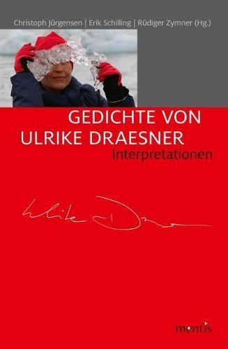 Gedichte Von Ulrike Draesner: Interpretationen