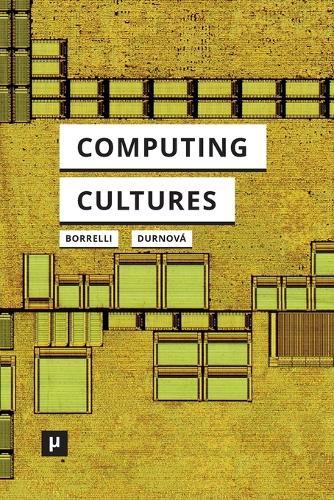 Computing Cultures: Knowledges and Practices (1940-1990)