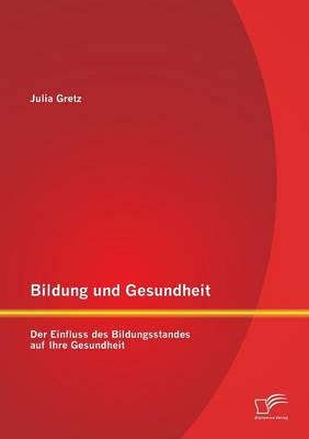 Bildung und Gesundheit: Der Einfluss des Bildungsstandes auf Ihre Gesundheit