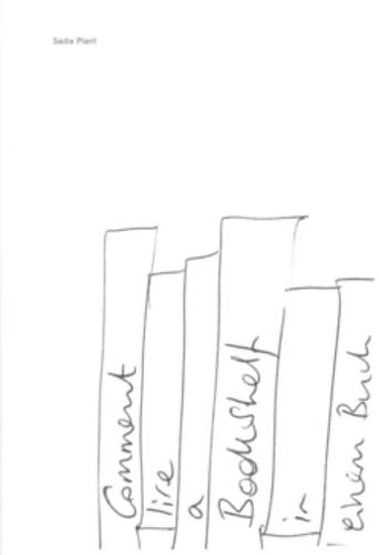 Sadie Plant: Comment Lire a Bookshelf in Einem Buch