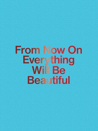 Jirí Thýn: From Now on Everything Will Be Beautiful