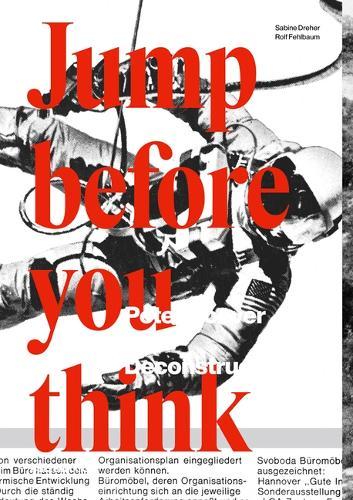 Jump Before You Think: Peter Noever: A Deconstruction