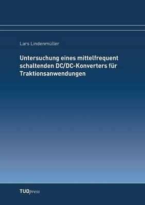 Untersuchung eines mittelfrequent schaltenden DC/DC-Konverters für Traktionsanwendungen