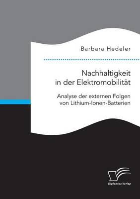 Nachhaltigkeit in der Elektromobilitat: Analyse der externen Folgen von Lithium-Ionen-Batterien