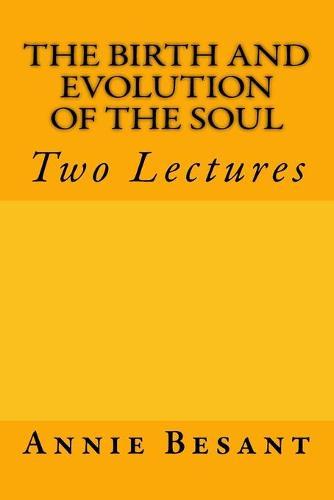 The Birth and Evolution of the Soul: Two Lectures