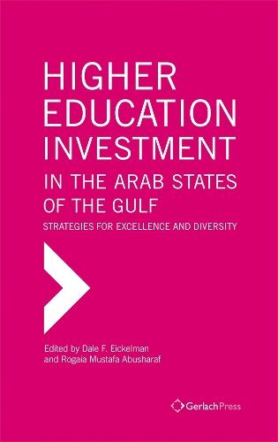 Higher Education Investment in the Arab States of the Gulf: Strategies for Excellence and Diversity