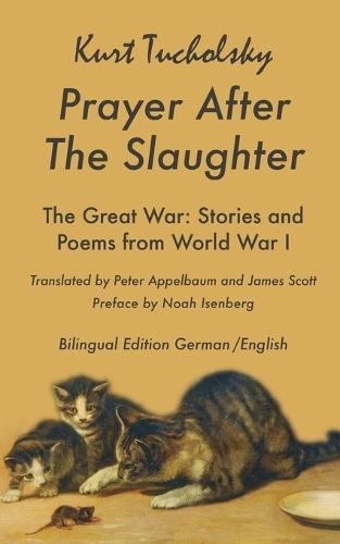 Prayer After the Slaughter: Poems and Stories From World War I