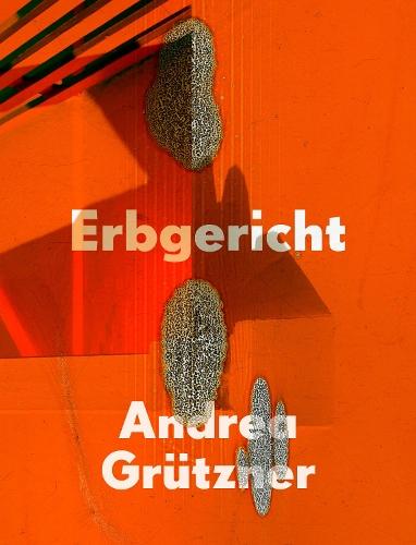 Andrea Grutzner: Erbgericht