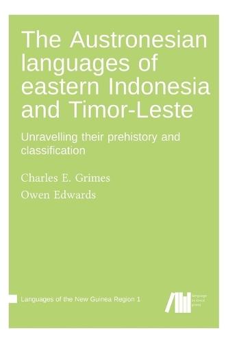 The Austronesian languages of eastern Indonesia and Timor-Leste: Unravelling their prehistory and classification