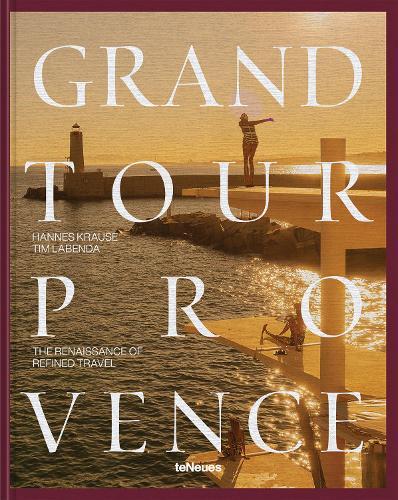 Grand Tour Provence: The Renaissance of Refined Travel