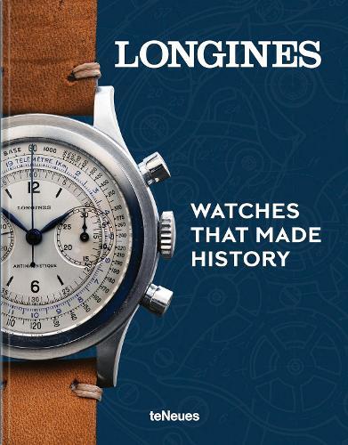 Longines: Watches That Made History