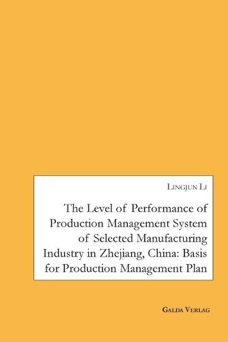 The Level of Performance of Production Management System of selected Manufacturing Industry in Zhejiang, China: Basis for Production Management Plan