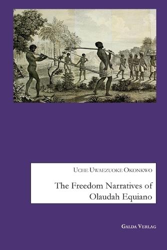 The Freedom Narratives of Olaudah Equiano