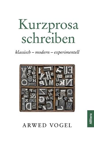 Kurzprosa schreiben: klassisch - modern - experimentell
