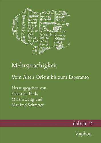 Mehrsprachigkeit: Vom Alten Orient Bis Zum Esperanto