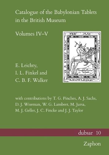 Catalogue of the Babylonian Tablets in the British Museum: Volumes IV-V
