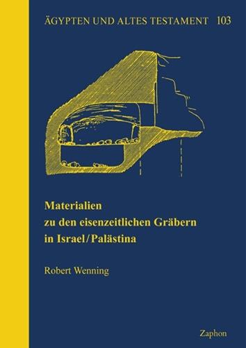 Materialien Zu Den Eisenzeitlichen Grabern in Israel/Palastina
