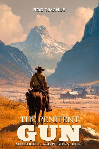 The Penitent Gun: An Ezekiel Flagg Western Book 1