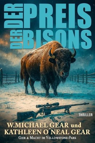 Der Preis der Bisons: Gier und Macht im Yellowstone-Park (Moderner Western-Thriller)