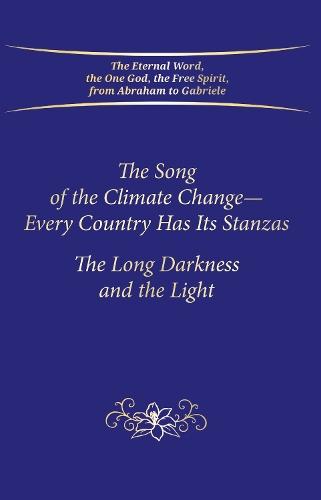 The Song of the Climate Change - Every Country Has Its Stanzas (PB): The Long Darkness and the Light