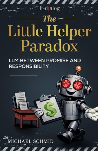 The Little Helper Paradox: LLM Between Promise and Responsibility