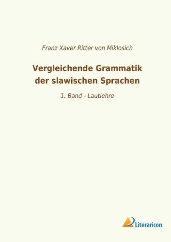 Vergleichende Grammatik der slawischen Sprachen: 1. Band - Lautlehre
