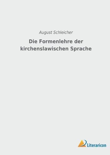 Die Formenlehre der kirchenslawischen Sprache