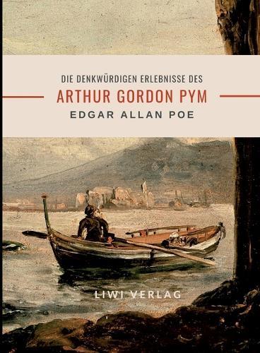 Edgar Allan Poe: Die denkwürdigen Erlebnisse des Arthur Gordon Pym