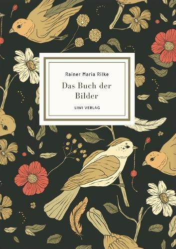 Rainer Maria Rilke: Das Buch der Bilder. Vollständige Neuausgabe