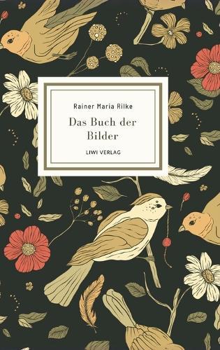 Rainer Maria Rilke: Das Buch der Bilder. Vollständige Neuausgabe