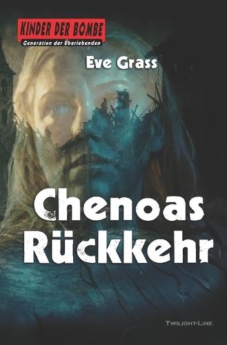 Kinder der Bombe: Chenoas Rückkehr