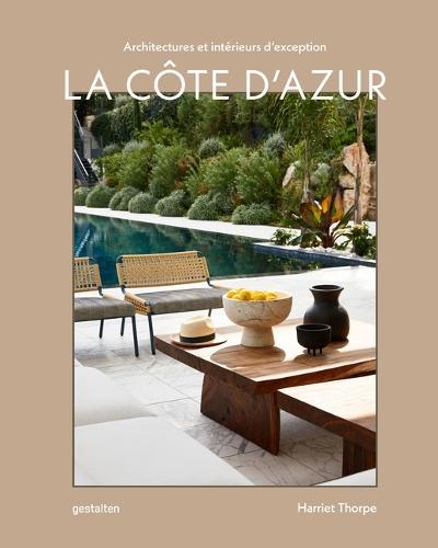 La Cote d'Azur: Architectures Et Intérieurs d'Exception