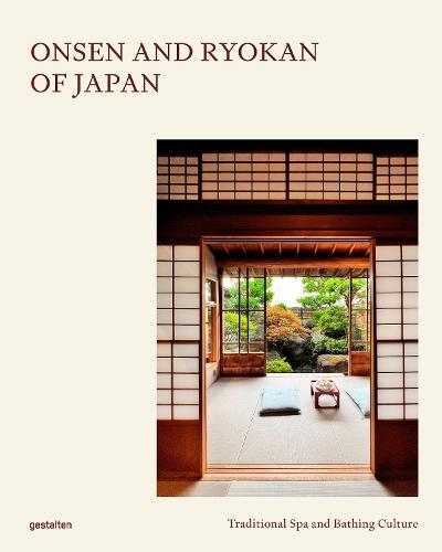 Onsen and Ryokan of Japan: Traditional Spa and Bathing Culture