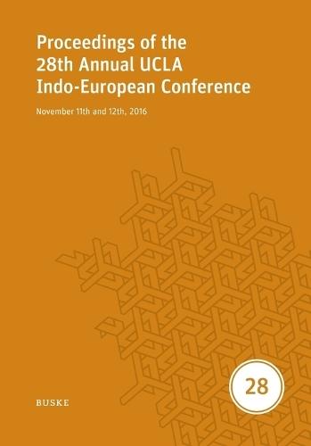 Proceedings of the 28th Annual UCLA Indo-European Conference: November 11th and 12th, 2016