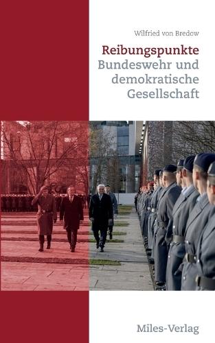 Reibungspunkte: Bundeswehr und demokratische Gesellschaft