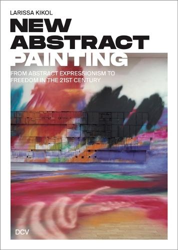 Larissa Kikol: New Abstract Painting