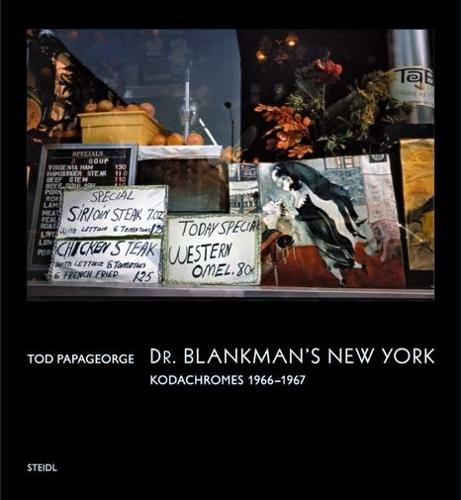 Tod Papageorge: Dr. Blankman’s New York: Kodachromes 1966–1967