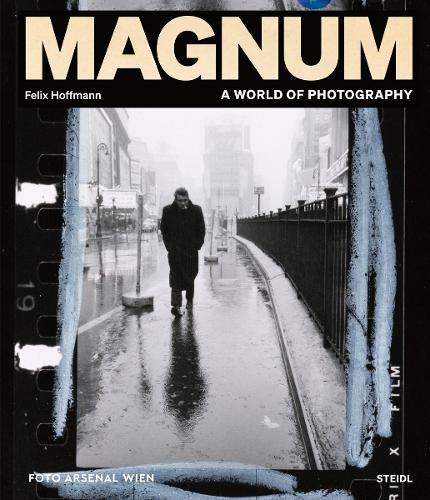 Magnum: A World of Photography: FOTO ARSENAL WIEN