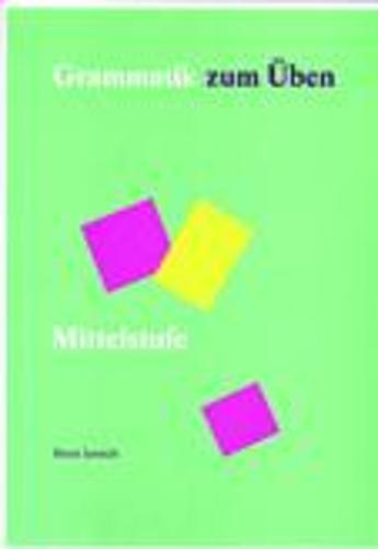 Grammatik zum uben in zwei Banden: Band 2 Mittelstufe - Arbeitsbuch