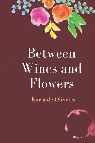 Between Wines and Flowers