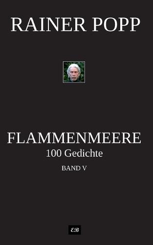 Flammenmeere: 100 Gedichte Band 5
